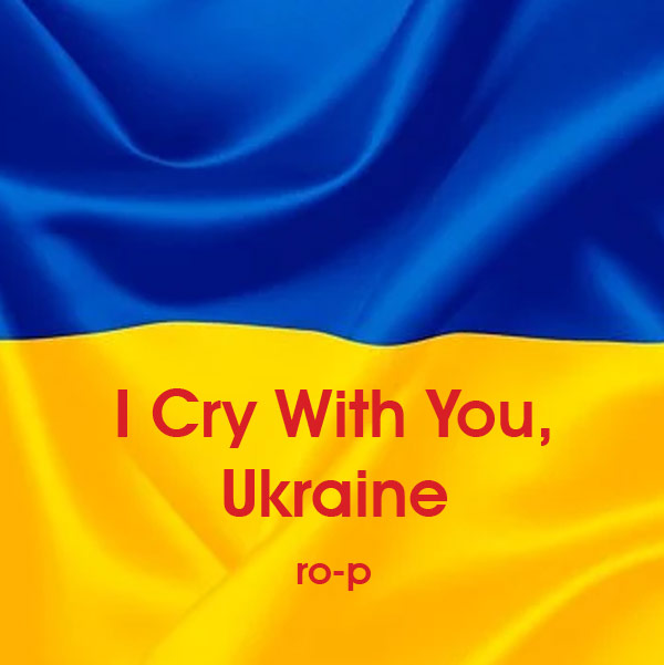 I Cry With You, Ukraine